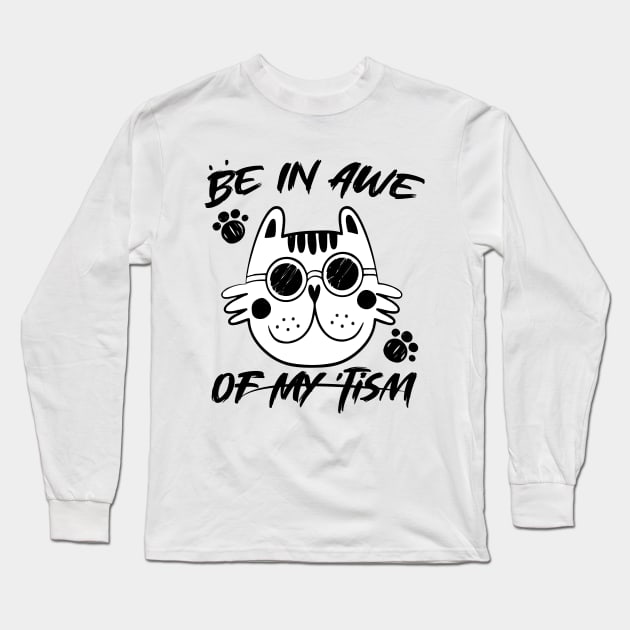 Be In Awe Of My Tism funny cat man, woman Long Sleeve T-Shirt by Radoxompany